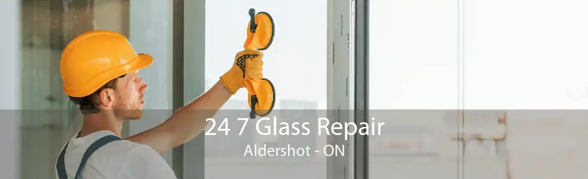 24 7 Glass Repair Aldershot - ON