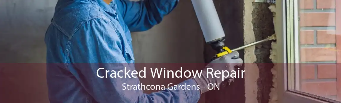 Cracked Window Repair Strathcona Gardens - ON