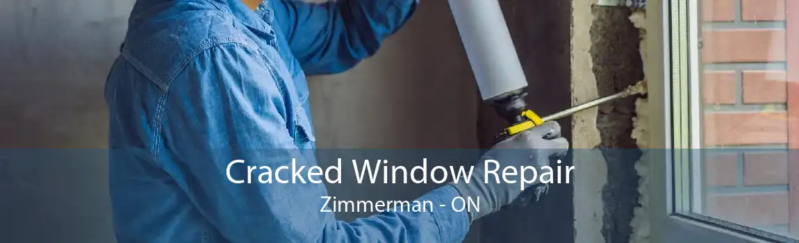 Cracked Window Repair Zimmerman - ON