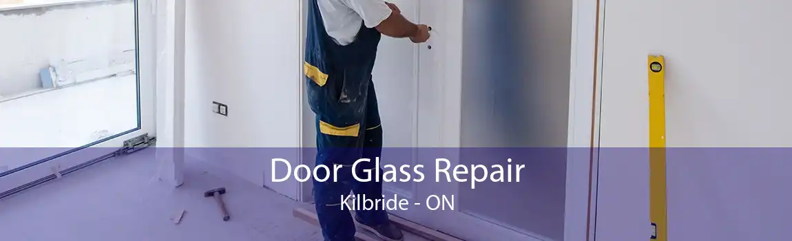 Door Glass Repair Kilbride - ON
