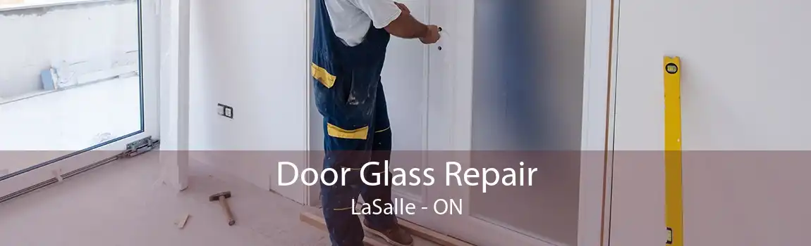 Door Glass Repair LaSalle - ON