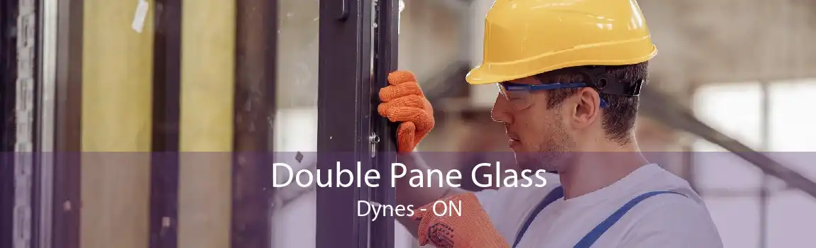 Double Pane Glass Dynes - ON