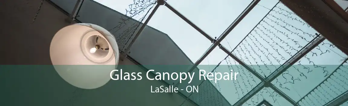 Glass Canopy Repair LaSalle - ON