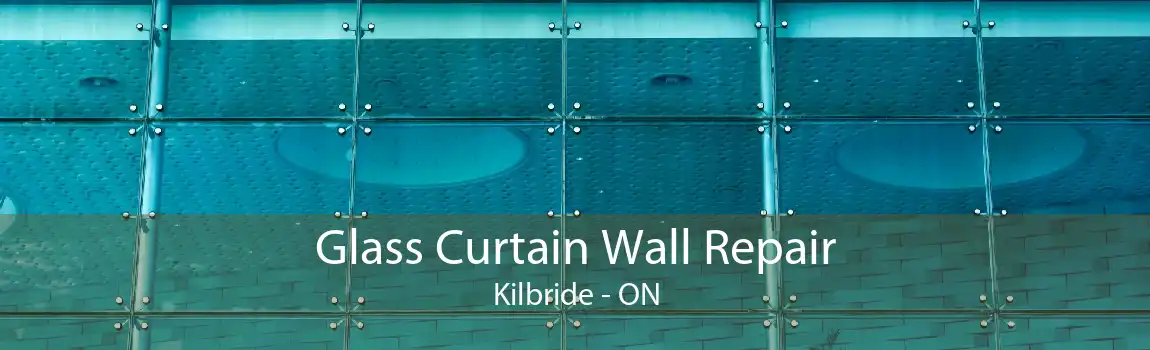 Glass Curtain Wall Repair Kilbride - ON