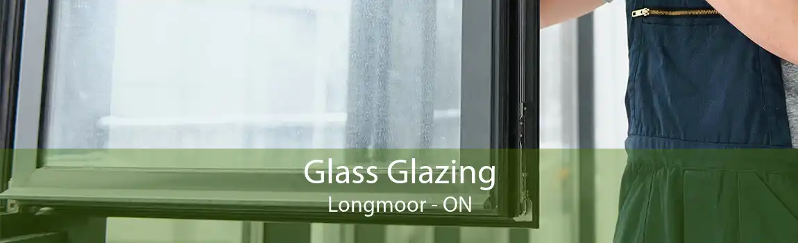 Glass Glazing Longmoor - ON