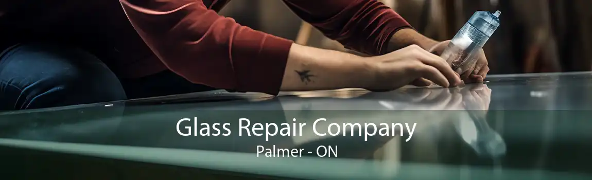 Glass Repair Company Palmer - ON