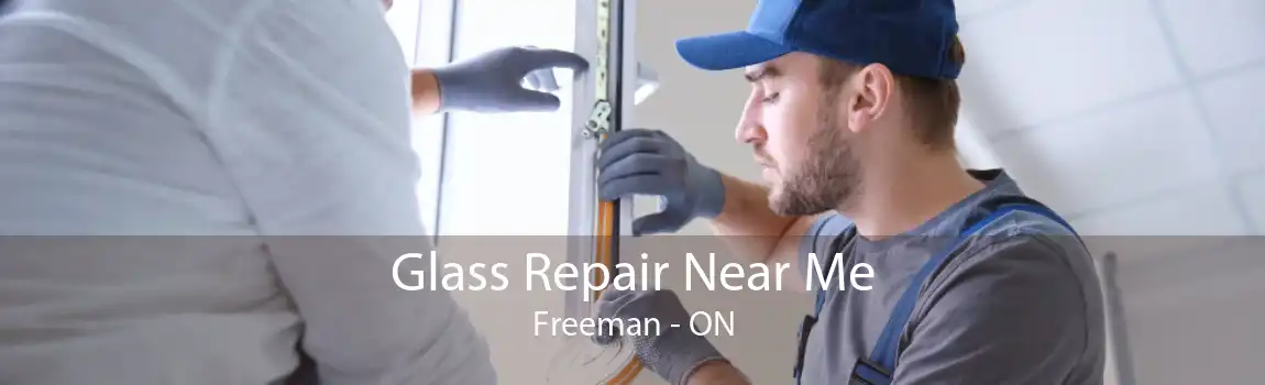 Glass Repair Near Me Freeman - ON
