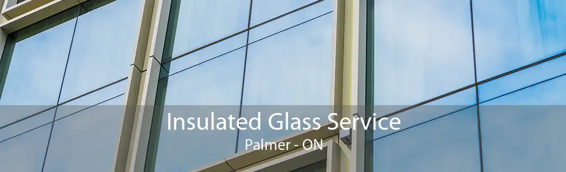 Insulated Glass Service Palmer - ON