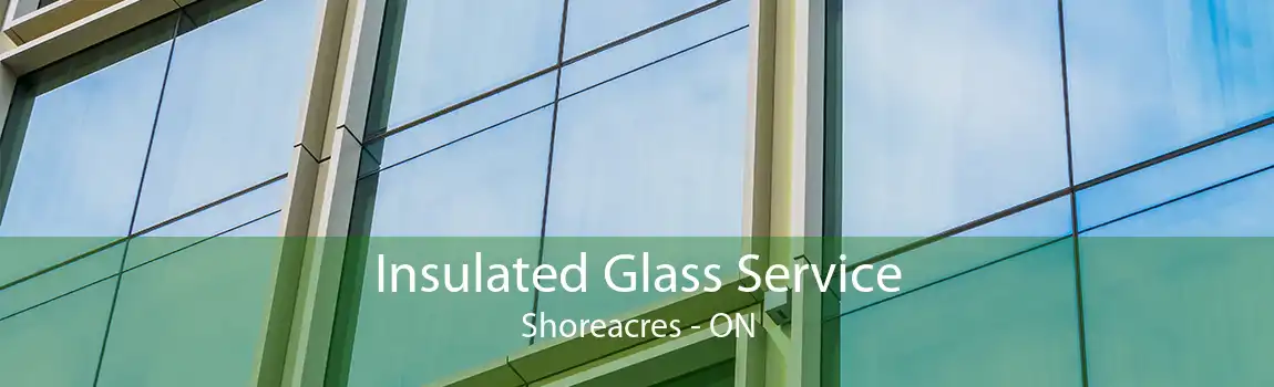 Insulated Glass Service Shoreacres - ON