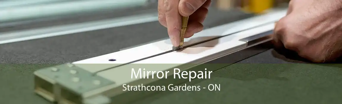 Mirror Repair Strathcona Gardens - ON