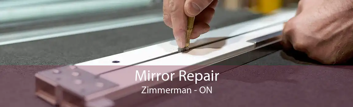 Mirror Repair Zimmerman - ON