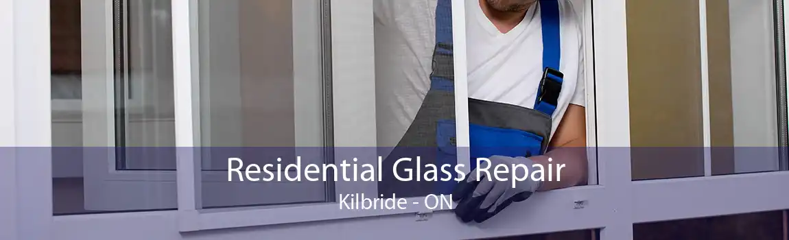 Residential Glass Repair Kilbride - ON