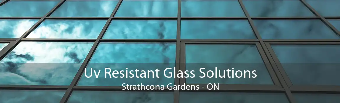 Uv Resistant Glass Solutions Strathcona Gardens - ON